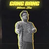 About Gang Bang Song